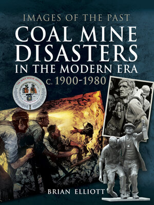 cover image of Coal Mine Disasters in the Modern Era c. 1900–1980